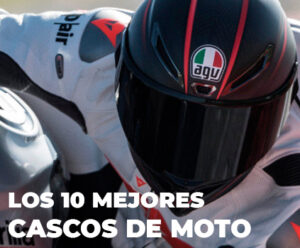 Lee más sobre el artículo Los 10 mejores cascos de moto